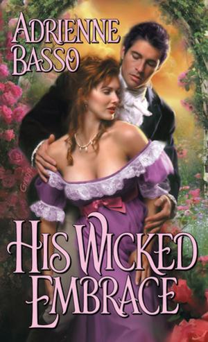 Cover of the book His Wicked Embrace by Adrienne Basso