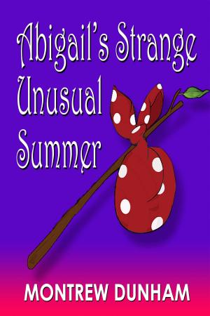 Book cover of Abigail's Strange and Unusual Summer