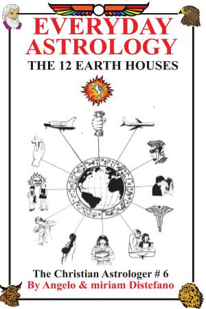 Book cover of Everyday Astrology-The 12 Earth Houses