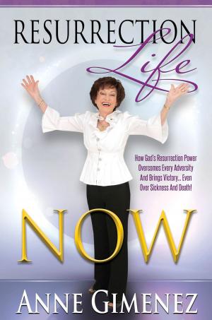 Cover of the book Resurrection Life Now! by Andrew Wommack