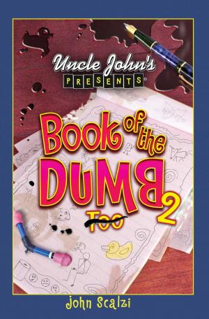 Cover of the book Uncle John's Presents Book of the Dumb 2 by Bathroom Readers' Hysterical Society