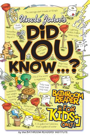 Cover of the book Uncle John's Did You Know? Bathroom Reader For Kids Only! by Bathroom Readers' Institute