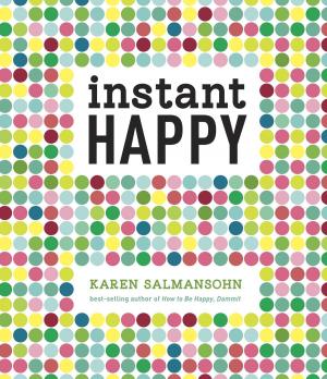 Cover of the book Instant Happy by Dawn Swierski