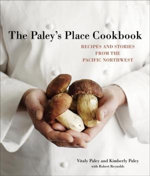 Cover of the book The Paley's Place Cookbook by Jacques Pépin