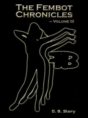Book cover of The Fembot Chronicles, Volume III