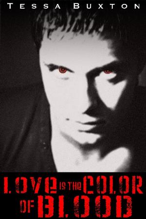 Cover of the book Love is the Color of Blood by Valentine B