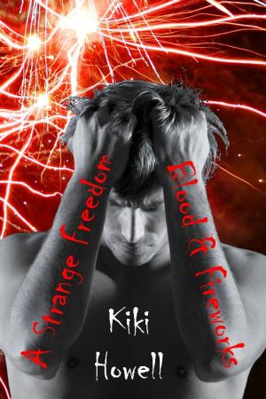 Cover of the book A Strange Freedom: Blood and Fireworks by Xavier Carter
