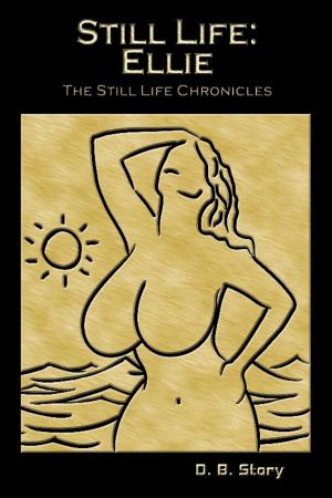 Cover of the book Still Life: Ellie by Dragyn jones