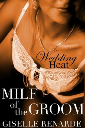 Book cover of Wedding Heat: MILF of the Groom