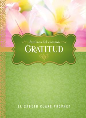 Cover of the book Gratitud by Mark L. Prophet, Elizabeth Clare Prophet