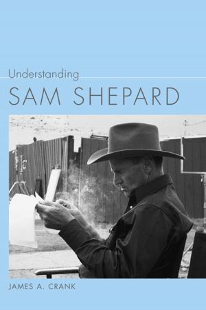 Book cover of Understanding Sam Shepard