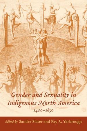 Cover of Gender and Sexuality in Indigenous North America, 1400-1850