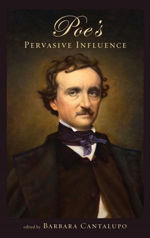 Cover of the book Poe's Pervasive Influence by Ethel Waxham Love, J. David Love