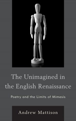 Cover of the book The Unimagined in the English Renaissance by H. Lowell Brown