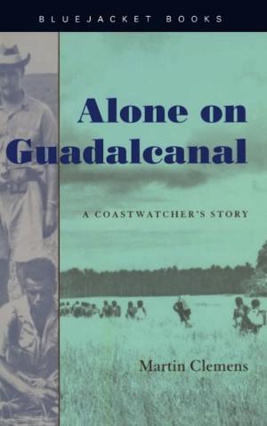 Cover of the book Alone on Guadalcanal by Michael Sturma