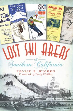Cover of the book Lost Ski Areas of Southern California by Marie Barber Adams, Deborah Scott Brooks