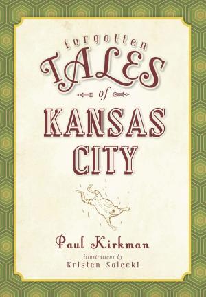 Cover of the book Forgotten Tales of Kansas City by Erin E. Harney, Jun A. Ebersole