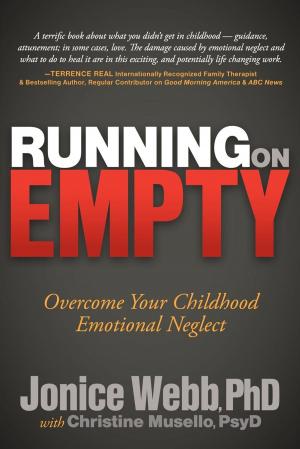 Cover of the book Running on Empty: Overcome Your Childhood Emotional Neglect by Liz Lajoie