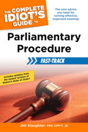 Cover of the book The Complete Idiot's Guide to Parliamentary Procedure Fast-Track by Judy Ford MSW, LCSW, Rachel Greene Baldino MSW, LCSW.