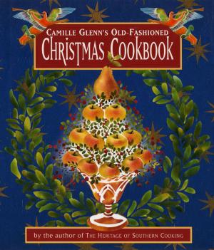 Cover of Camille Glenn's Old-Fashioned Christmas Cookbook