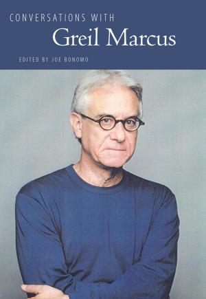 Cover of the book Conversations with Greil Marcus by George Schmidt, J. Richard Gruber, Jessie Poesch, Judith Bonner