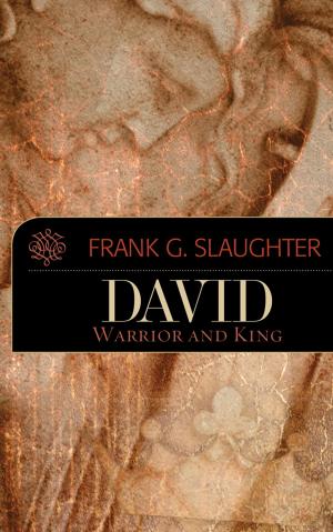 Cover of the book David: Warrior and King by Frank G. Slaughter