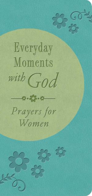 Cover of the book Everyday Moments with God by Mary Connealy, Diana Lesire Brandmeyer, Margaret Brownley, Amanda Cabot, Susan Page Davis, Miralee Ferrell, Pam Hillman, Maureen Lang, Amy Lillard, Vickie McDonough, Davalynn Spencer, Michelle Ule