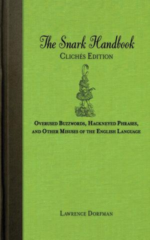 Cover of the book The Snark Handbook: Clichés Edition by Tina Robbins