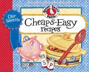 Cover of the book Our Favorite Cheap & Easy by Gooseberry Patch