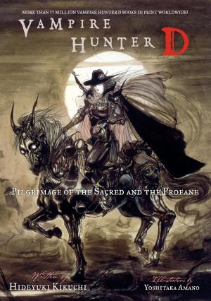 bigCover of the book Vampire Hunter D Volume 6: Pilgrimage of the Sacred and the Profane by 