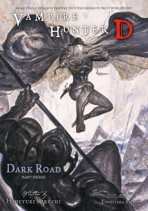Book cover of Vampire Hunter D Volume 15: Dark Road Part 3