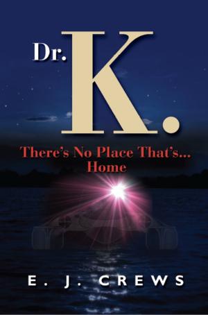 Book cover of Dr. K. There's No Place That's...Home