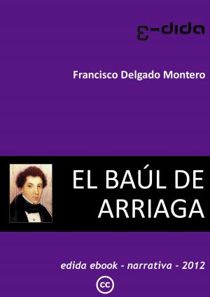 Cover of the book El baúl de Arriaga by francisco delgado montero
