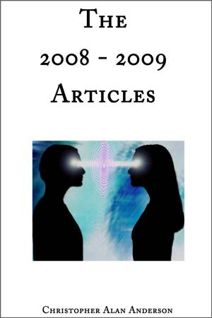 Cover of the book The 2008 - 2009 Articles by Christopher Alan Anderson