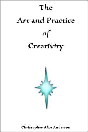 Book cover of The Art and Practice of Creativity