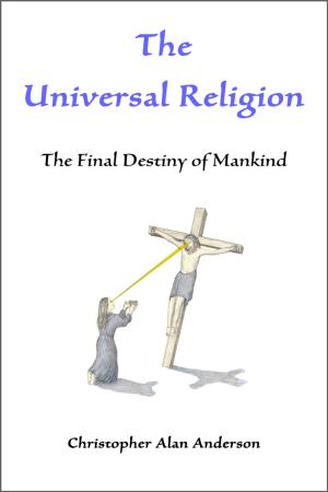 Book cover of The Universal Religion: The Final Destiny of Mankind