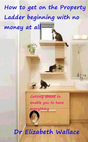 Book cover of How To Get On The Property Ladder Beginning With No Money At All