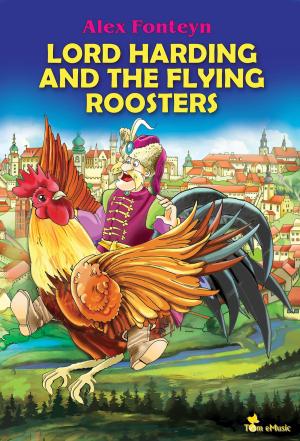 Cover of the book Lord Harding and the Flying Roosters. A Beautifully Illustrated Children Picture Book Adapted from a Classic Polish Folktale (Pan Twardowski) by Brothers Grimm