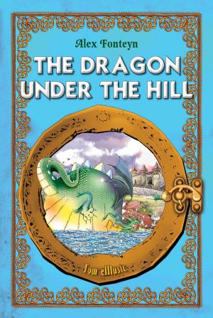 Cover of the book The Dragon under the Hill. Classic fairy tales for children (Fully illustrated) by Maria Krüger
