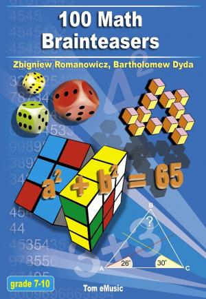 Cover of 100 Math Brainteasers. Arithmetic, Algebra and Geometry Brain Teasers, Puzzles, Games and Problems with Solutions