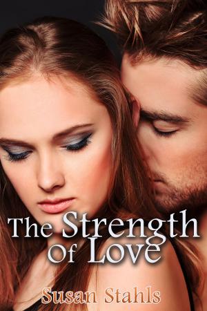 Cover of the book The Strength of Love by Trinity Styller
