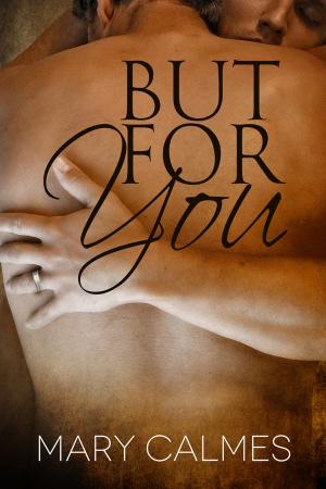 Cover of the book But For You by M.J. O'Shea