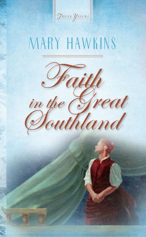 Cover of the book Faith In The Great Southland: Book 1 by Grace Livingston Hill