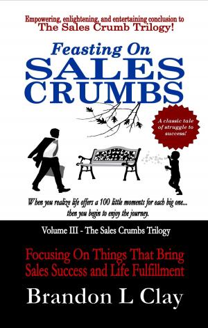 Cover of the book Feasting On Sales Crumbs by Hannah Corbett