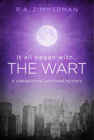 Cover of the book It All Began With.....The Wart by Francisco J. Portillo, III