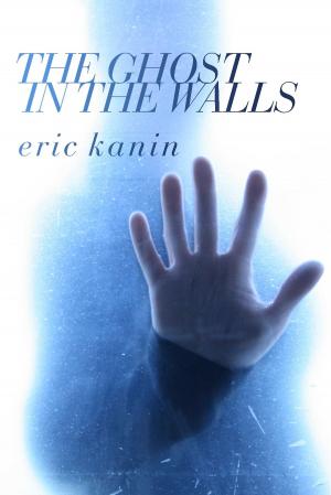 Cover of the book The Ghost in the Walls by Roger Scouton
