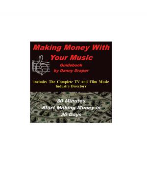 Cover of the book Making Money With Your Music by Bobby Bazoo