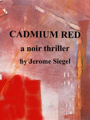 Cover of the book Cadmium Red by J.D. Bennett