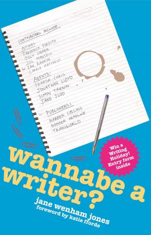 Cover of the book Wannabe a Writer? by Caroline Dunford