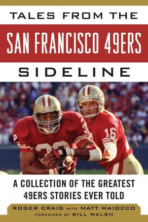Cover of the book Tales from the San Francisco 49ers Sideline by Scott E. Williams, George Tahinos